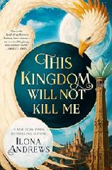 Book, This Kingdom Will Not Kill Me by Ilona Andrews